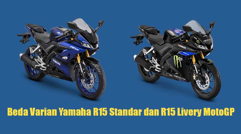 Perbedaan R15 Vva Dan R15 Gp. Beda Varian Yamaha R15 Standar Dan Livery MotoGP: Selisih Rp