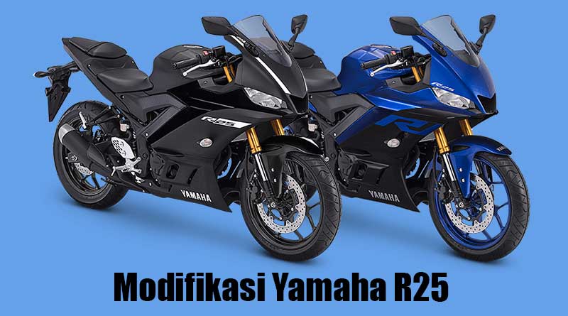 R25 Modifikasi Keren. 5 Motor Yamaha R25 Modifikasi Paling Keren