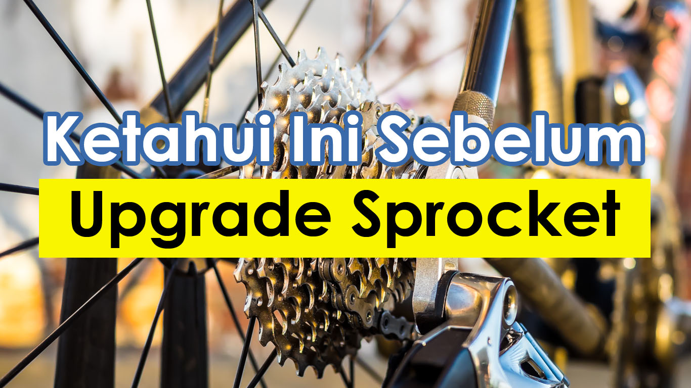 Gear Belakang Ukuran 28. Ketahui Ini Sebelum Upgrade Sprocket!