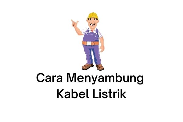 Cara Menyambung Kabel Ke Stop Kontak. 5 Cara Menyambung Kabel Listrik Dengan Benar dan Aman