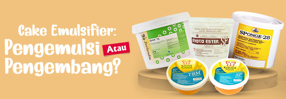 Perbedaan Quick Dan Sp. Cake Emulsifier: Pengemulsi Atau Pengembang?