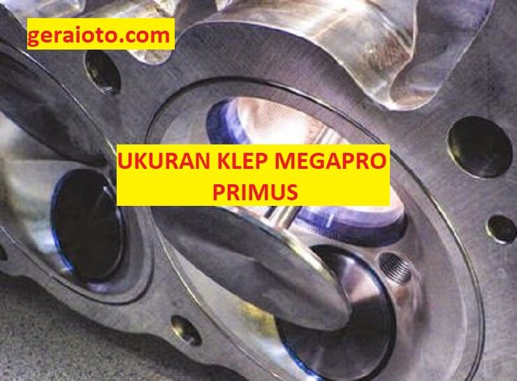 Klep Megapro Primus. Ukuran Klep Megapro Primus: Ukuran & Ulasan