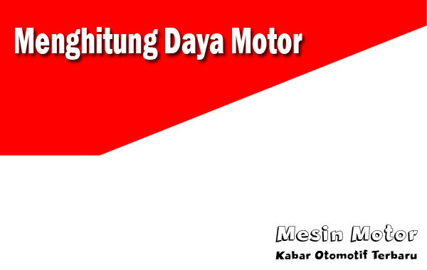 Cara Menghitung Rpm Motor 3 Phase. Daya Motor