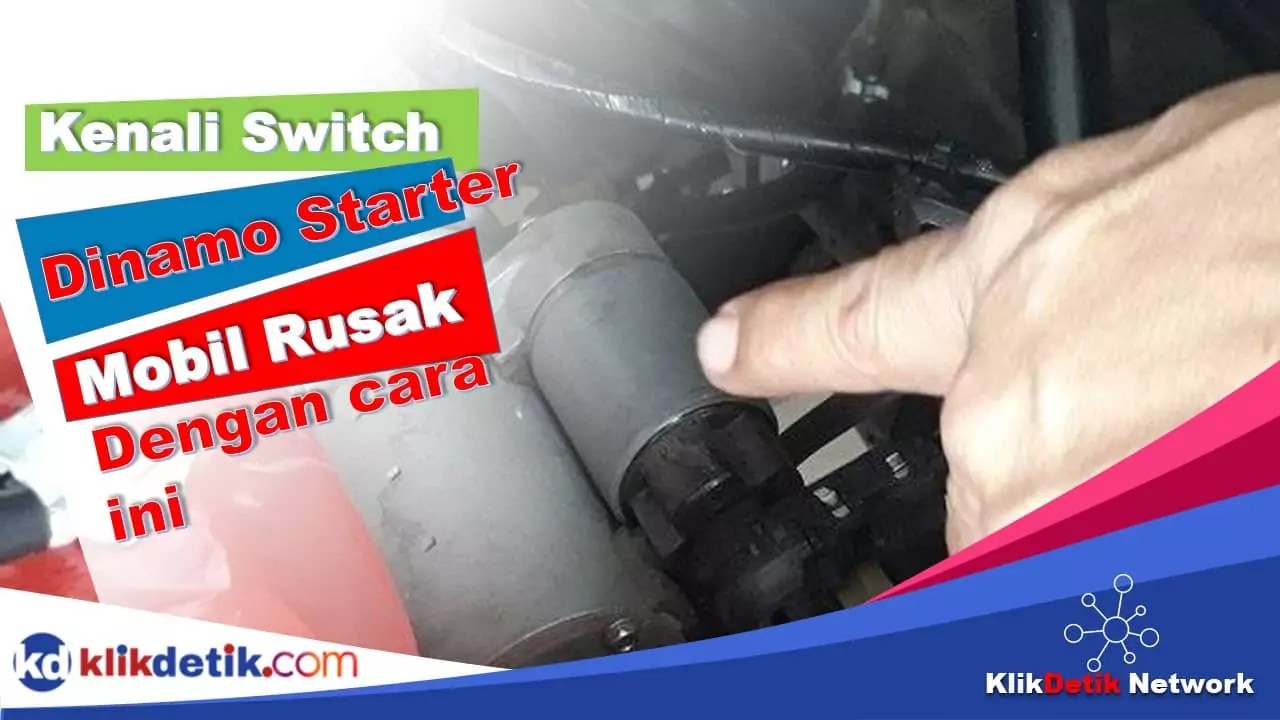 Cara Memperbaiki Switch Starter Mobil. Cara Memperbaiki Switch Dinamo Starter Mobil yang Rusak