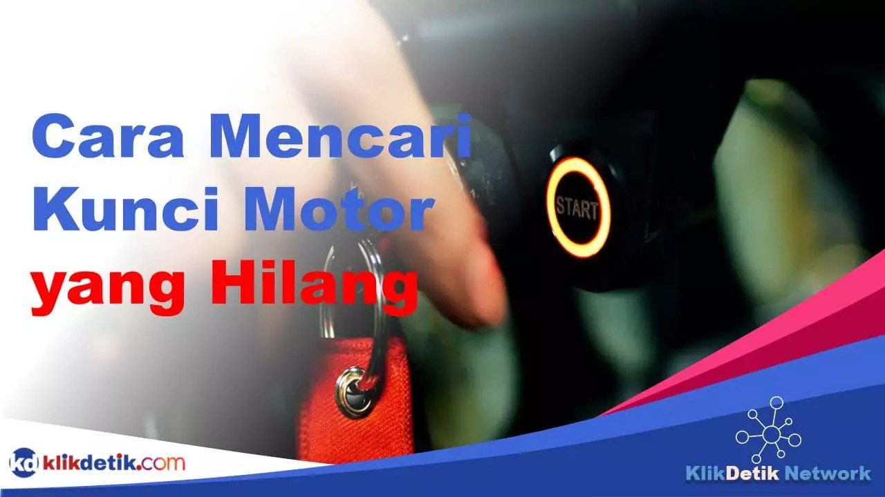 Cara Melacak Kunci Motor Yang Hilang. Cara Mencari Kunci Motor yang Hilang