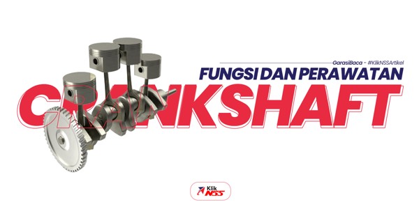 Seher Motor Matic. Fungsi Crankshaft Pada Motor Matic dan Bagaimana Perawatannya