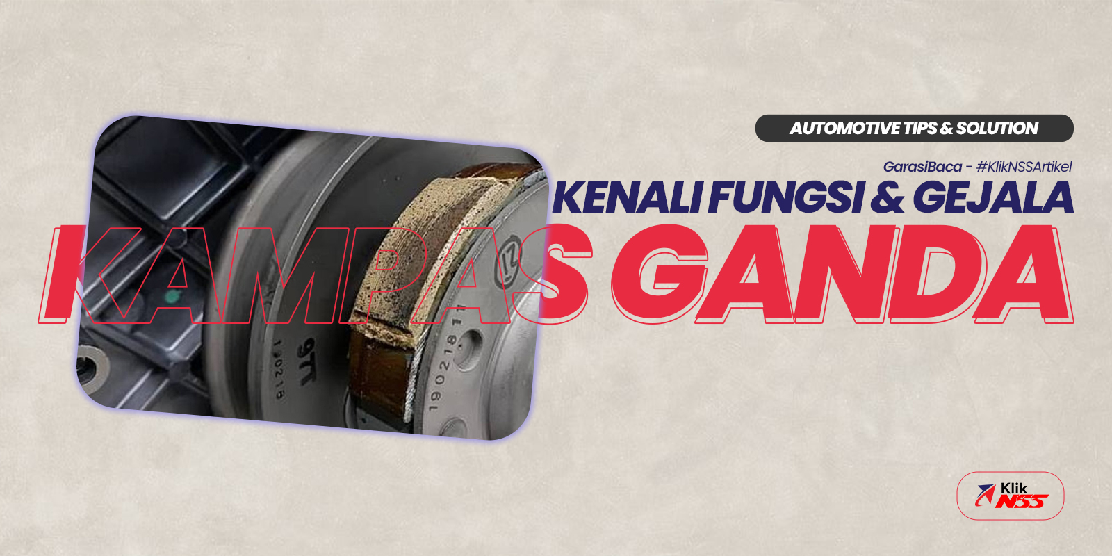 Kegunaan Kampas Ganda. Mengenal Fungsi dan Gejala Kampas Ganda Pada Motor