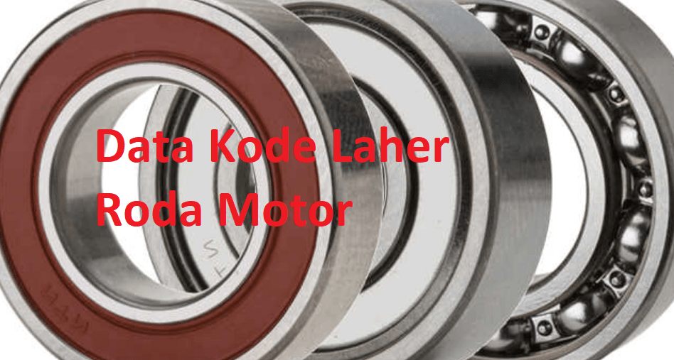 Ukuran Bearing Roda Depan Yamaha R15. Data Kode Laher Roda Depan Belakang Motor Honda Yamaha
