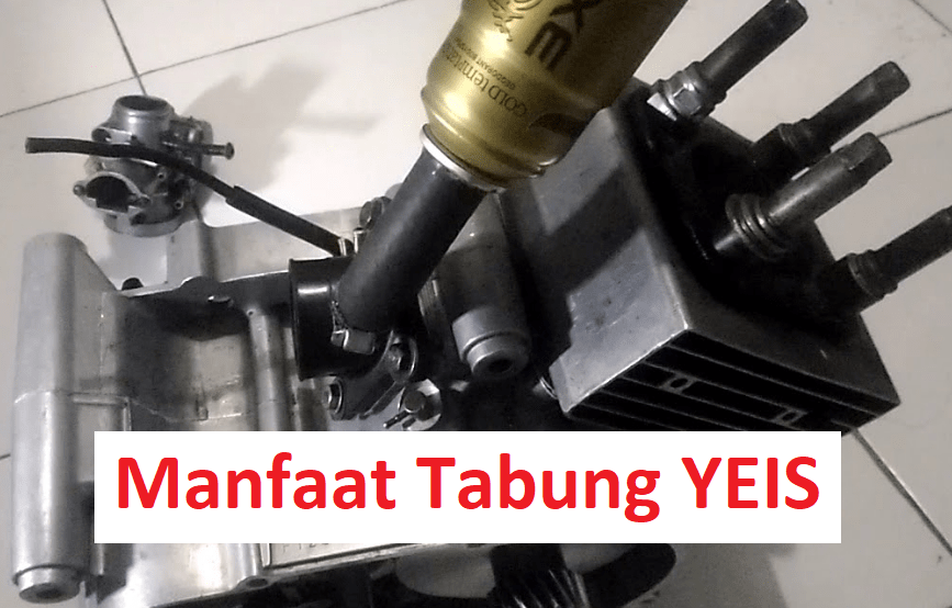 Fungsi Yeis Pada Motor 4 Tak. Manfaat Tabung YEIS Untuk Motor 4 tak