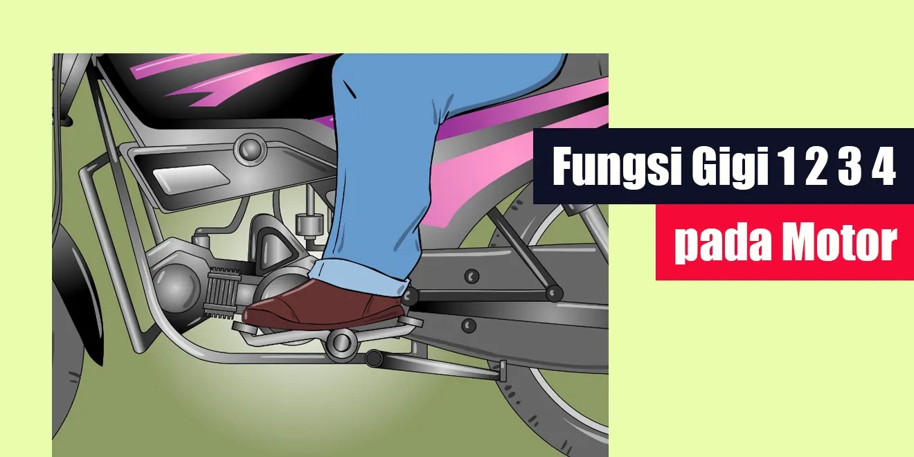 Fungsi Gigi Pada Motor. Fungsi Gigi 1 2 3 4 pada Motor Gigi