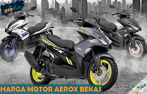 Berapa Harga Motor Aerox Second. 25 Harga Motor Aerox Bekas Termurah Semua Tipe 2021