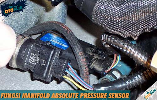 Letak Map Sensor. 7 Fungsi Manifold Absolute Pressure Sensor & Efek Jika Rusak