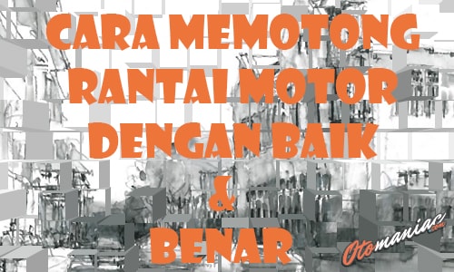 Cara Potong Rantai Motor. 14 Cara Memotong Rantai Motor Cepat dan Mudah