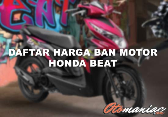 Ban Depan Tubles Honda Beat. 30 Harga Ban Motor Beat Tubeless Terbaik 2021 (Depan Belakang)