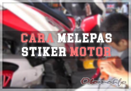 Cara Melepas Stiker Motor. 10 Cara Melepas Stiker Motor dan Mobil Tanpa Bekas