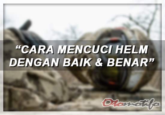 Cara Membuat Helm Predator Sendiri. 14 Cara Mencuci Helm Sendiri Yang Benar Agar Wangi