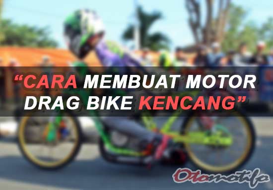 Cara Membuat Motor Drag Mio. 10 Cara Membuat Motor Drag Kencang Untuk Balapan