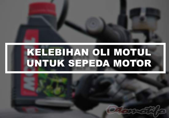 Kelebihan Oli Motul 5100. 10 Kelebihan Oli Motul Untuk Motor Matic, Sport & Bebek