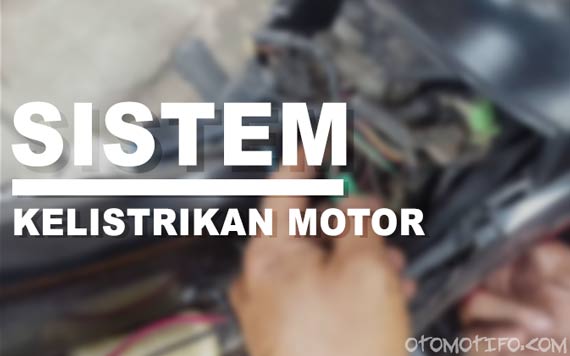 Lampu Kepala Sebagai Salah Satu Komponen Sistem Penerangan Berfungsi Untuk. √ Sistem Kelistrikan Motor Beserta Komponennya