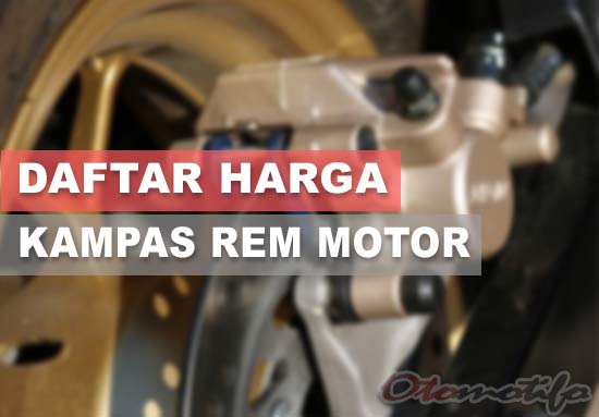 Harga Kampas Rem Motor Honda Revo Fit. 45 Harga Kampas Rem Motor Original 2021 (Depan & Belakang)