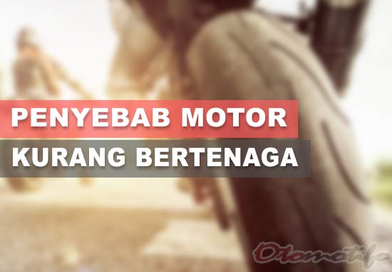 10 Penyebab Tarikan Gas Motor Berat : General Tips