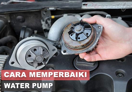 Cara Memperbaiki Water Pump Mobil Yang Bocor. 7 Cara Memperbaiki Water Pump Mobil yang Bermasalah