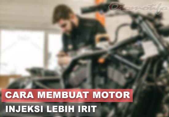 Cara Membuat Motor Injeksi Lebih Kencang. Motor Boros? Inilah 11 Cara Membuat Motor Injeksi Lebih Irit