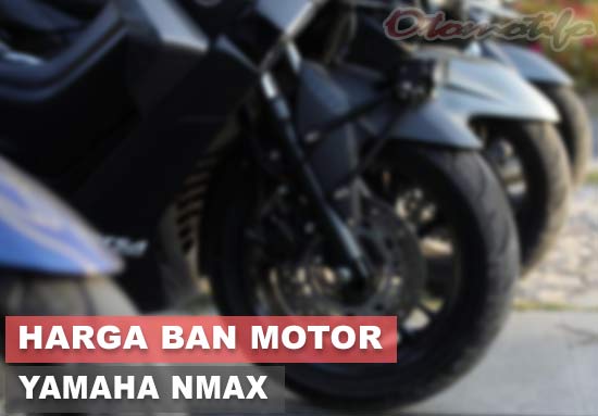 Harga Ban Buat Yamaha Nmax. 47+ Harga Ban NMAX Depan Belakang Tubeless Terbaik 2021