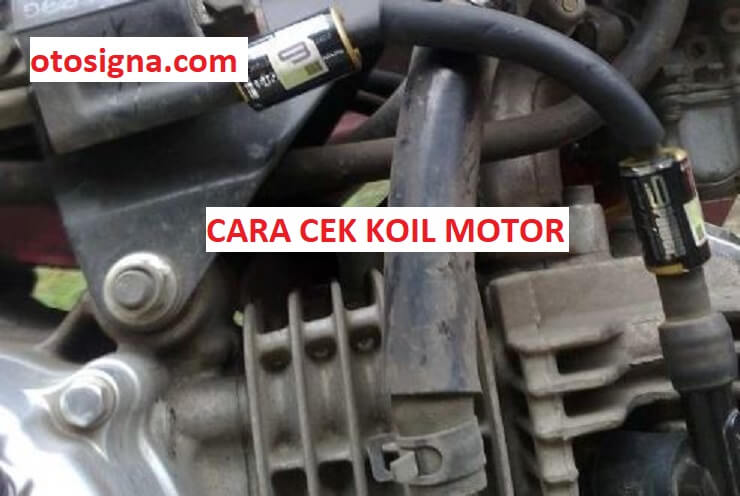 Cara Cek Koil Motor. Cara Cek Koil Motor: 5 Cara Dan Ulasannya