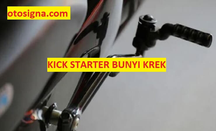 Kick Starter Bunyi Krek. Kick Starter Bunyi Krek: 5 Penyebab Dan Perbaikan