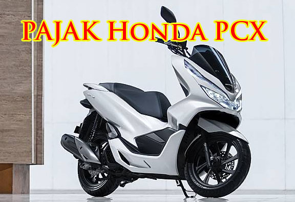 Pajak Honda Pcx 2021. Catat, Nilai Pajak Honda PCX 150 dan 160 (2021-2022)