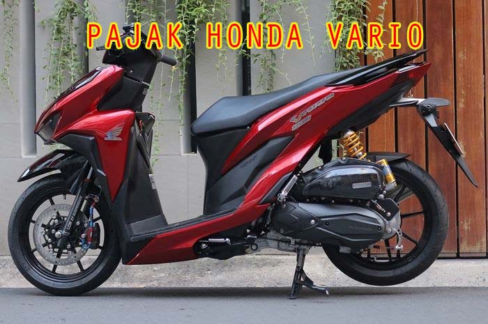 Biaya Pajak Vario 125 Tahun 2016. Catat, Nilai Pajak Honda Vario 150 tahun 2021