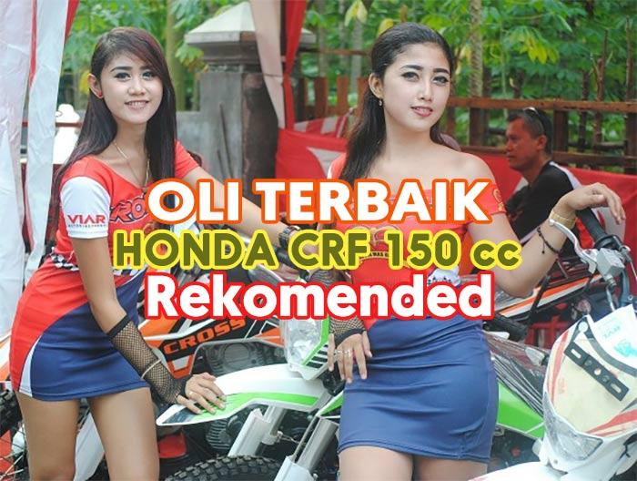 Oli Motor Crf. Daftar Oli Mesin Terbaik Honda CRF Terbaru 2023