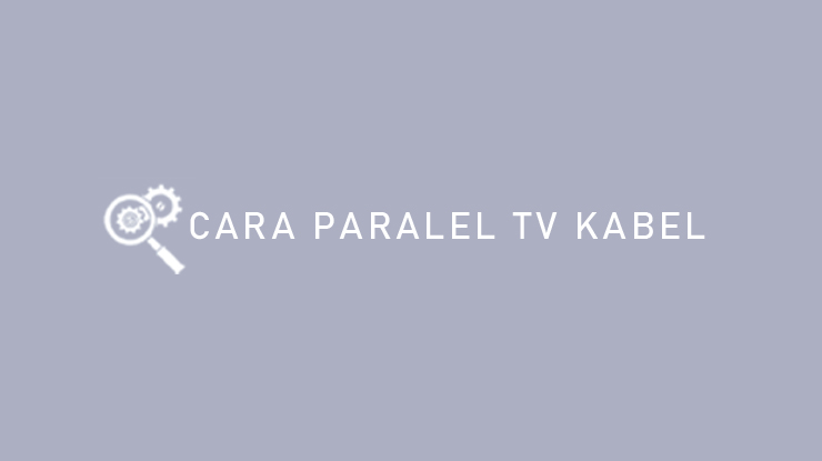 Cara Menyambung Tv Kabel Paralel. 2 Cara Paralel TV Kabel : Memakai Splitter & LNB Dual Out