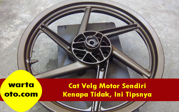 Warna Velg Motor Beat Yang Bagus. Cat Velg Motor Sendiri? Kenapa Tidak, Ini Tipsnya