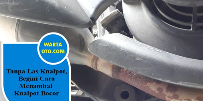 Las Knalpot Motor Bocor. Tanpa Las Knalpot, Begini Cara Menambal Knalpot Bocor
