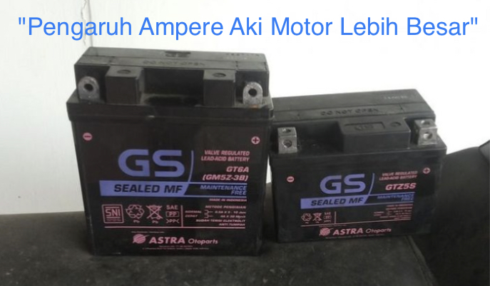 Pengaruh Ampere Aki Motor Lebih Besar. Pengaruh Ampere Aki Motor Lebih Besar